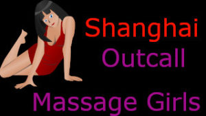 Shanghai Outcall Massage Girls