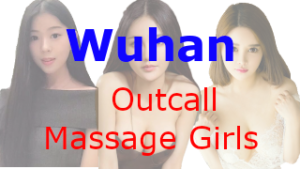 Wuhan Outcall Massage Girls